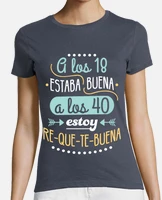 Camiseta Re Que Te Buena A Los 40 LaTostadora