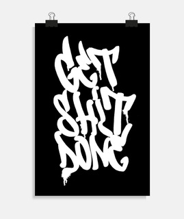  GET SHIT DONE - graffiti design