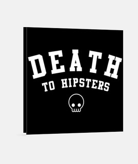 Death to Hipsters