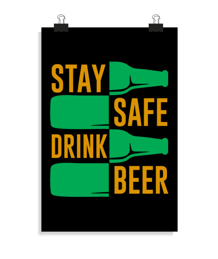 Póster Vertical 2:3 - (20 X 30 Cm) mantente seguro bebe cerveza gracioso b laTostadora