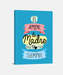 El amor de madre dura para siempre