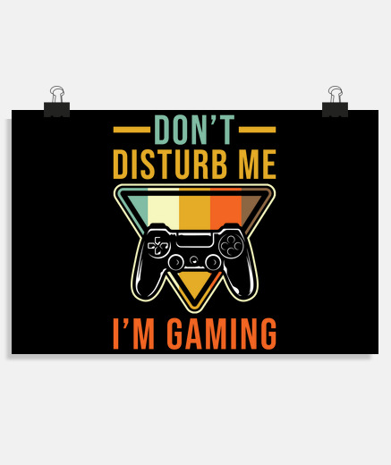 Poster gaming gamer say please do not disturb
