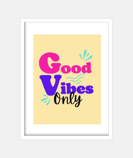 Cadre good vibrations uniquement, tableau avec cadre vertical