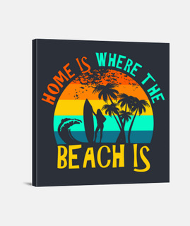 Home is Where The Beach Is Hawaiian Sur