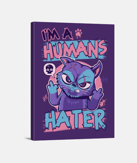 I am a humans hater