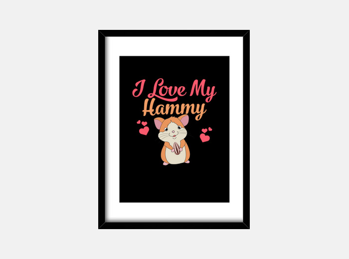I love my hammy funny hamster framed print | tostadora