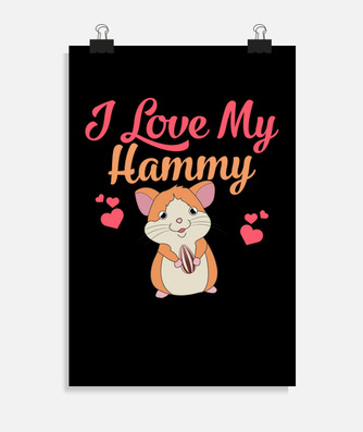 I love my hammy funny hamster poster | tostadora I love my hammy funny hamster poster | tostadora