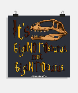 Its Giganotosaurus, not Gigantosaurus