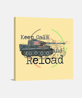 Keep calm and reload the tiger