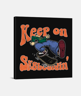 Keep on Sk8boardin