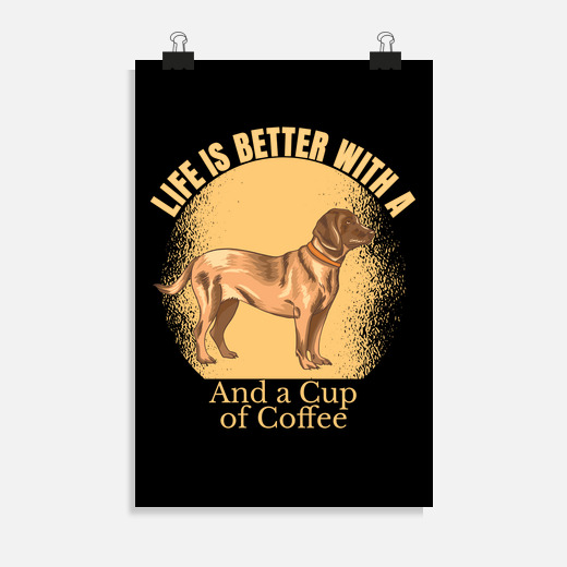 la vida es mejor con café sabueso