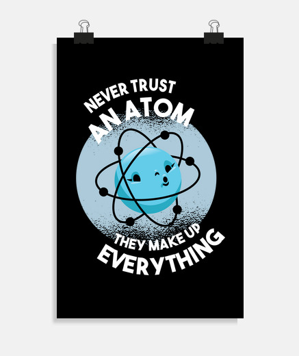 Poster never trust an atom science design