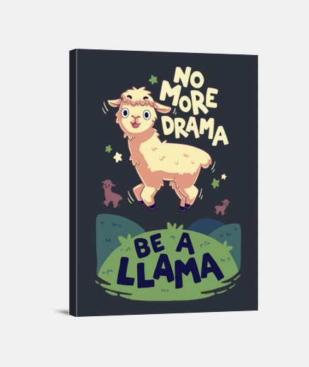 Lienzo No más drama sé una llama
