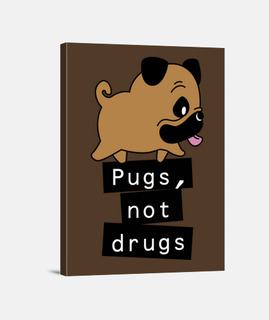 Pugs not drugs - Carlinos si, drogas no