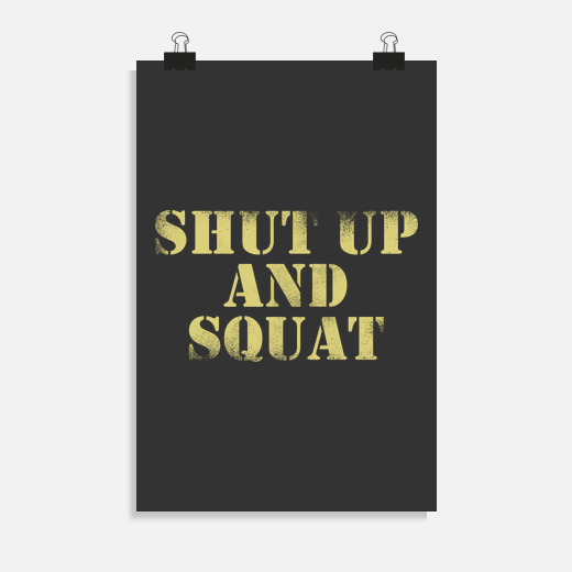 shut up and squat gold
