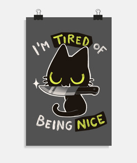 Tired of being nice - Cute but rude cat poster