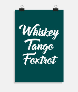 whisky tango foxtrot wtf shirt avec tex