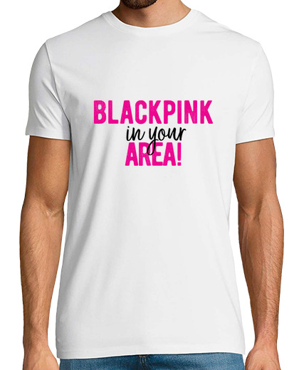 Image of blackpink in your area - man t-shirt