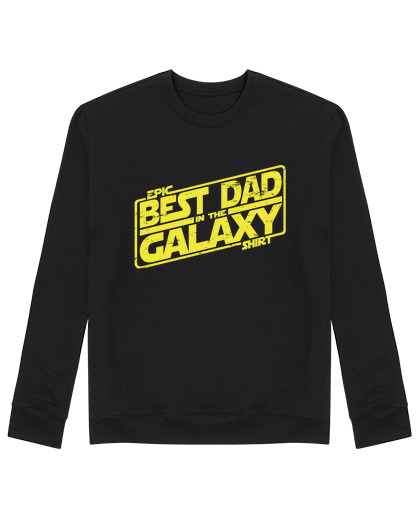 Sweat Unisexe best papa dans la galaxy