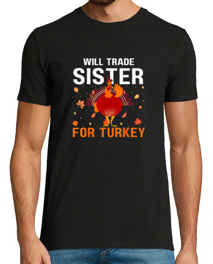 Image of Will Trade Sister For Turkey Funny Than