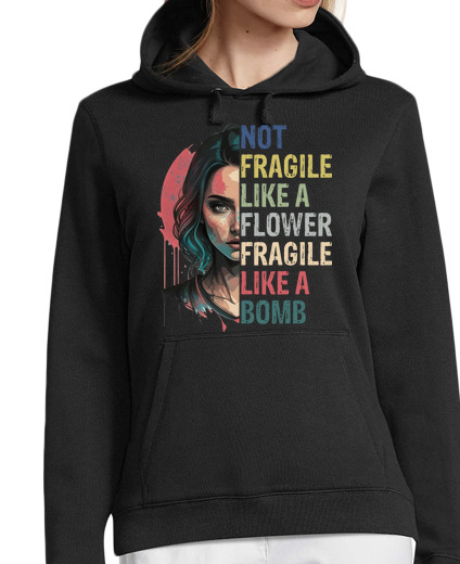 Sweat-shirt À Capuche Pour Femme not fragile like une fleur fragile like