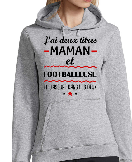 Sweat-shirt À Capuche Pour Femme Deux titres maman et footballeuse