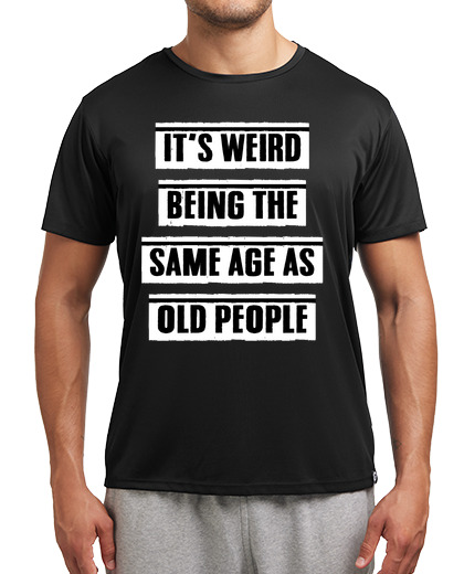 Image of Its Weird Being the Same Age as Old People
