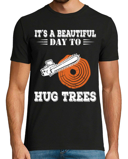 Image of Beautiful day to Hug Trees Lumberjack