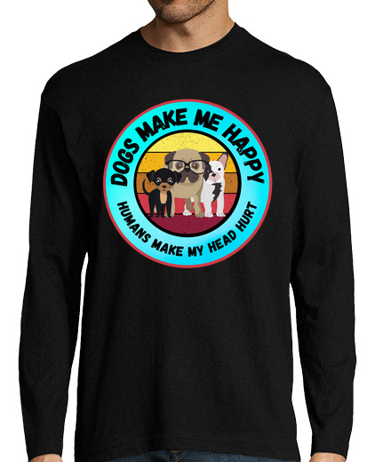 Image of Dogs Make Me Happy Humans Make My Head