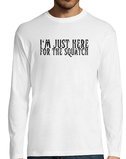 Image of Im Just Here For The Squatch Funny
