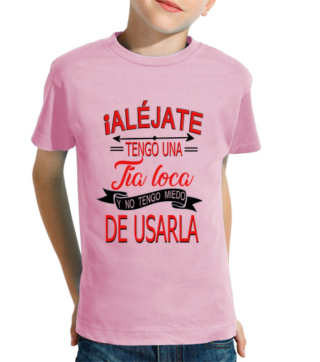 Tee Shirt Pour Enfant Manche Courte reste à l39écart j39ai une tante folle