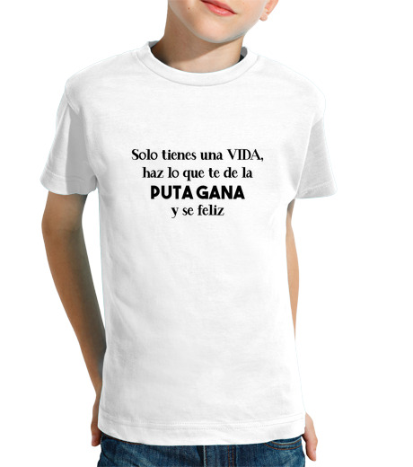 Tee Shirt Pour Enfant Manche Courte Tu n39as qu39une vie fais ce que tu veu