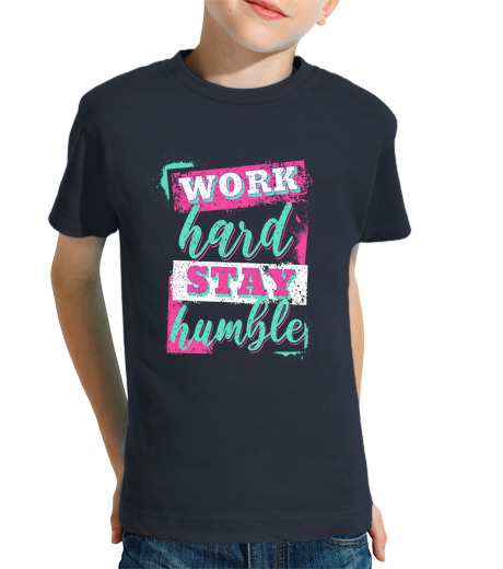 Tee Shirt Pour Enfant Manche Courte travailler dur rester humble