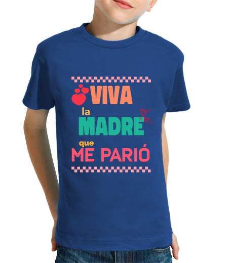 Tee Shirt Pour Enfant Manche Courte vive la mère qui m39a donné naissance