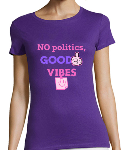 Image of no politics good vibes, no politics good vibes, good vibes, positive and happy message