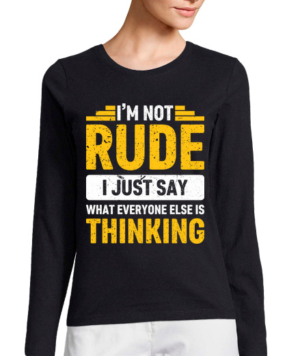 Image of Funny Sarcasm Im Not Rude I Just Say What Everyone Else Is Thinking Humor
