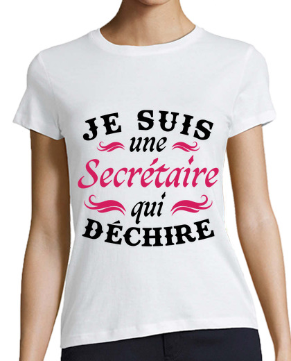 Tee Shirt Femme Classique Manches Courtes Je suis une secrétaire qui déchire