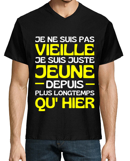 Tee Shirt Homme Col V Je Ne Suis Pas Vieille Femme Jeune Plus