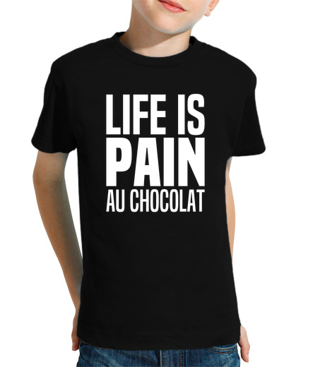 Tee Shirt Pour Enfant Manche Courte Life Is Pain Au Chocolat Jeu mot