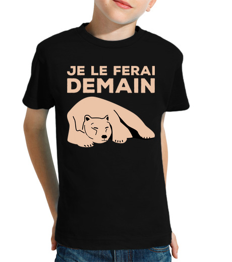 Tee Shirt Pour Enfant Manche Courte Je Le Ferai Demain Ours Procrastination