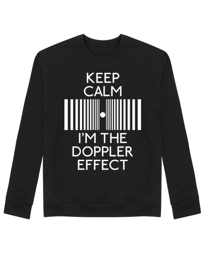 Sweat Unisexe keep le calm que je suis l'effet doppler