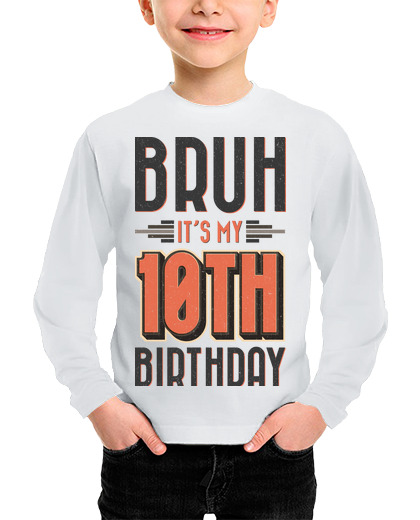 Image of Bruh Its My 10th Birthday Birthday Party For Boy Youth Teen Kids Boy Birthday Vintage Birthday Boy D