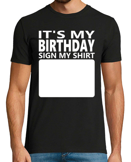 Image of Its My Birthday Sign My Shirt Funny