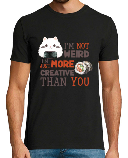 Image of Im Not Weird Just More Creative Than U