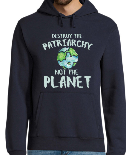 Sweat-shirt À Capuche Pour Homme détruire le patriarchie not la planète