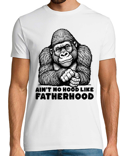Image of aint no hood like fatherhood gorilla