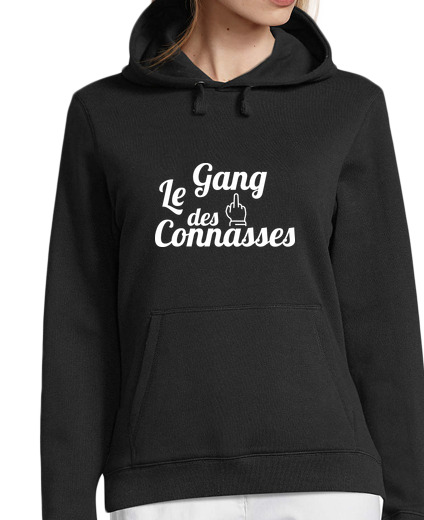 Sweat-shirt À Capuche Pour Femme Le Gang des Connasses / Humour