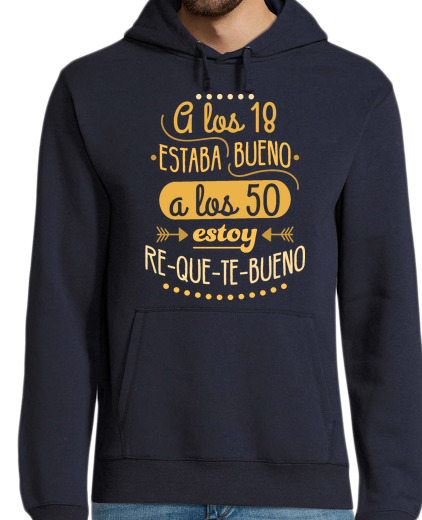 Sudadera Con Capucha Para Hombre RE-QUE-TE-BUENO A LOS 50 laTostadora