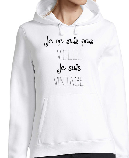 Sweat-shirt À Capuche Pour Femme Je ne suis pas vieille Je suis vintage