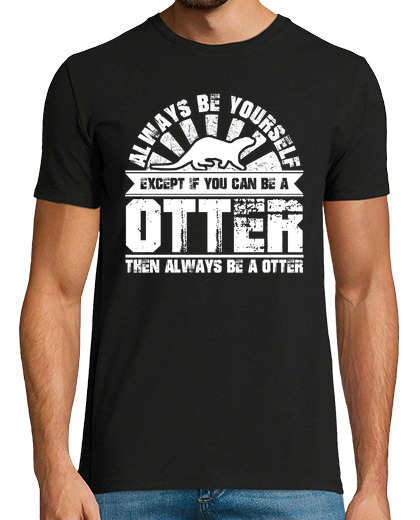 Image of always be yourself can be a otter